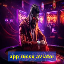 app russo aviator